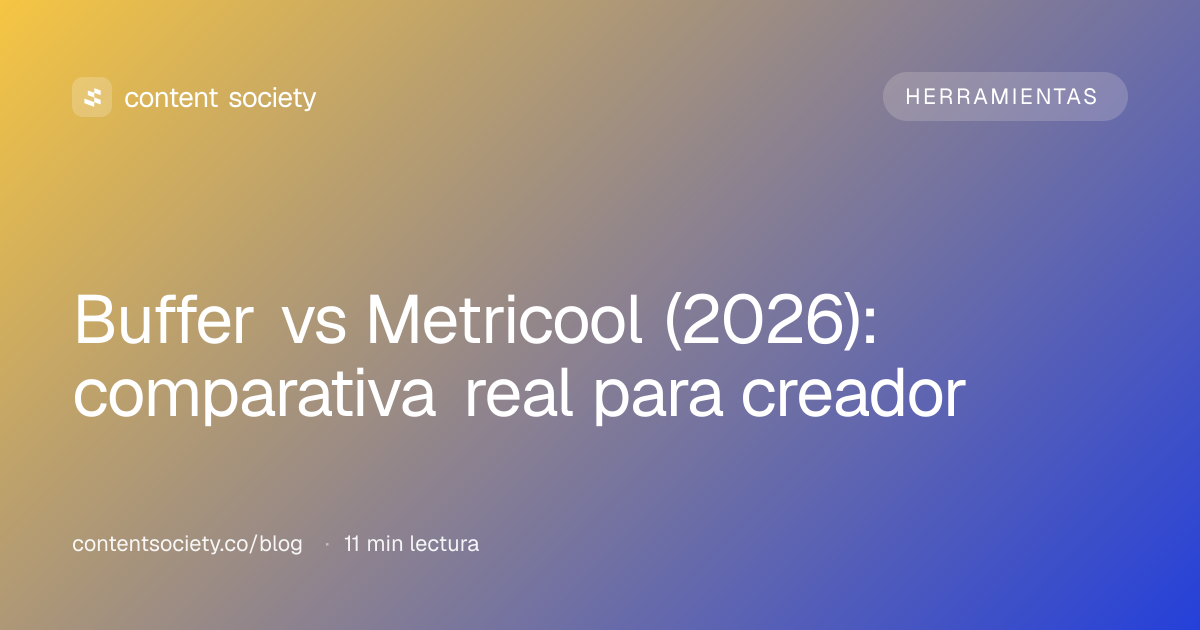 Buffer vs Metricool (2026): comparativa real para creador | Content Society