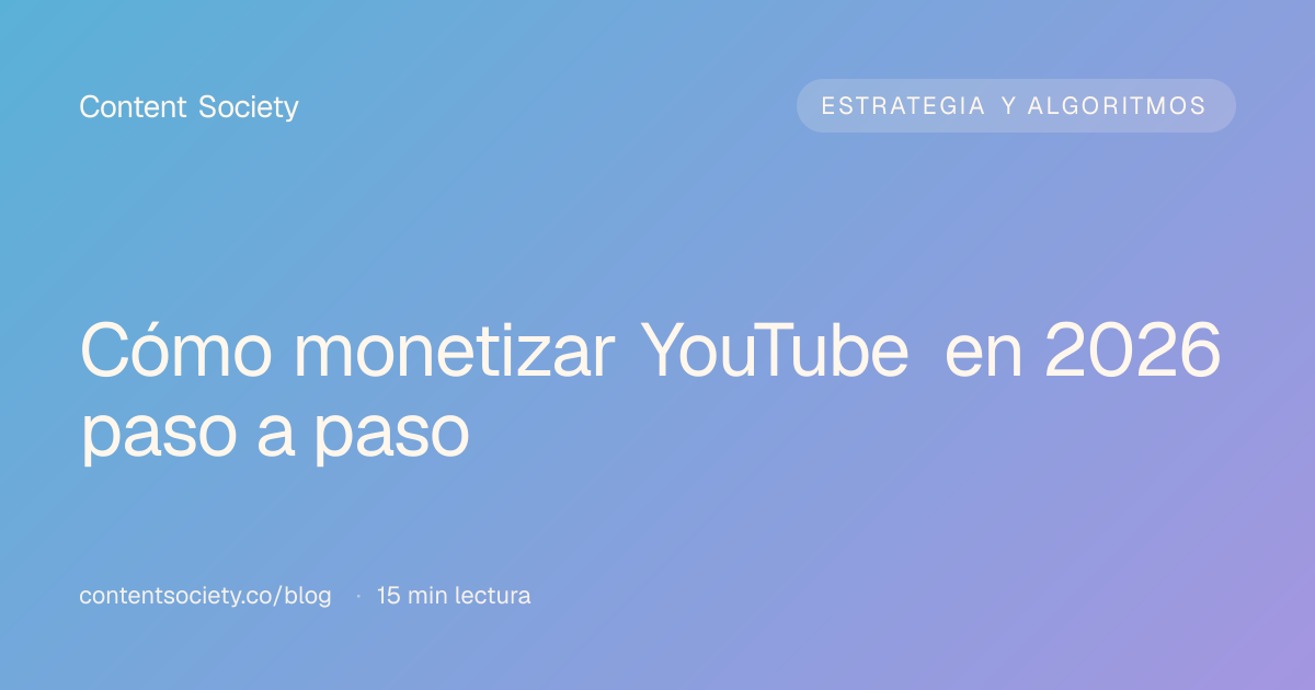 Cómo monetizar YouTube en 2026 paso a paso | Content Society