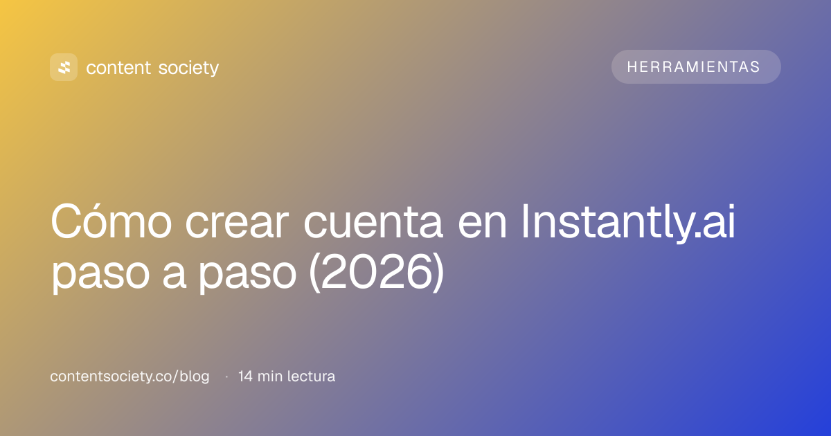 Cómo crear cuenta en Instantly.ai paso a paso (2026) | Content Society