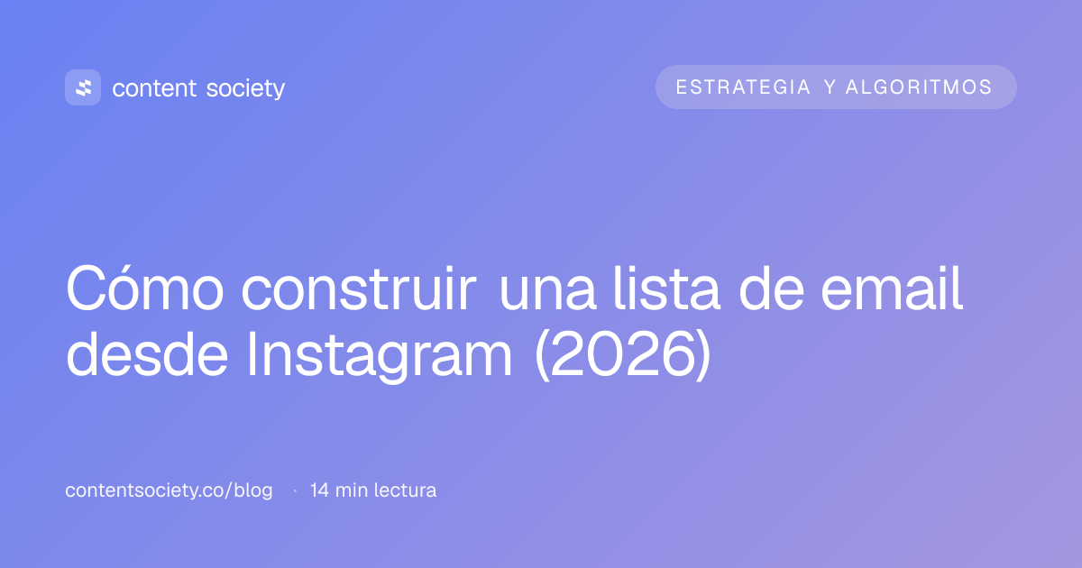 Cómo construir una lista de email desde Instagram (2026) | Content Society
